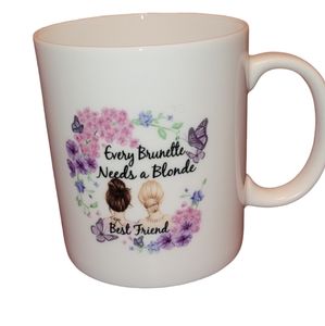 Evey Brunette Needs a Blonde Best Friend Mug